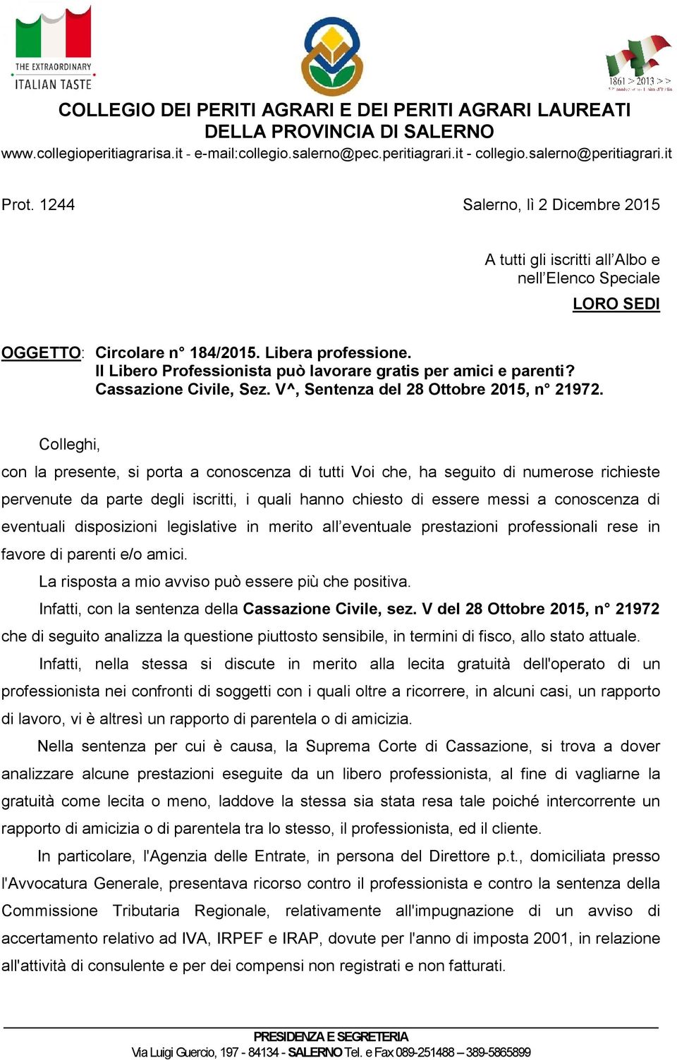 Il Libero Professionista può lavorare gratis per amici e parenti? Cassazione Civile, Sez. V^, Sentenza del 28 Ottobre 2015, n 21972.