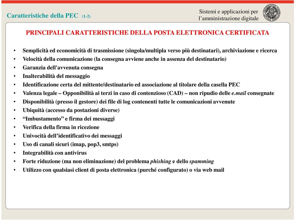 mittente/destinatario ed associazione al titolare della casella PEC Valenza legale Opponibilità ai terzi in caso di contenzioso (CAD) non ripudio delle e.