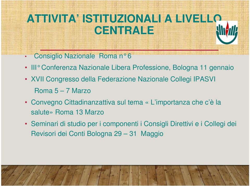 Roma 5 7 Marzo Convegno Cittadinanzattiva sul tema «L importanza che c è la salute» Roma 13 Marzo