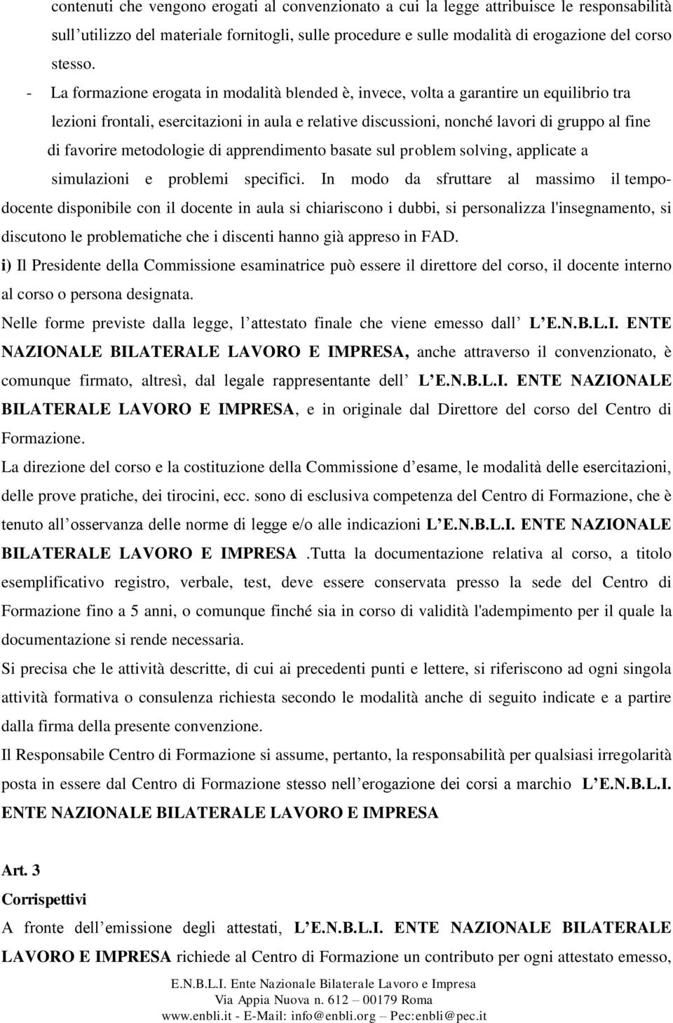 metodologie di apprendimento basate sul problem solving, applicate a simulazioni e problemi specifici.