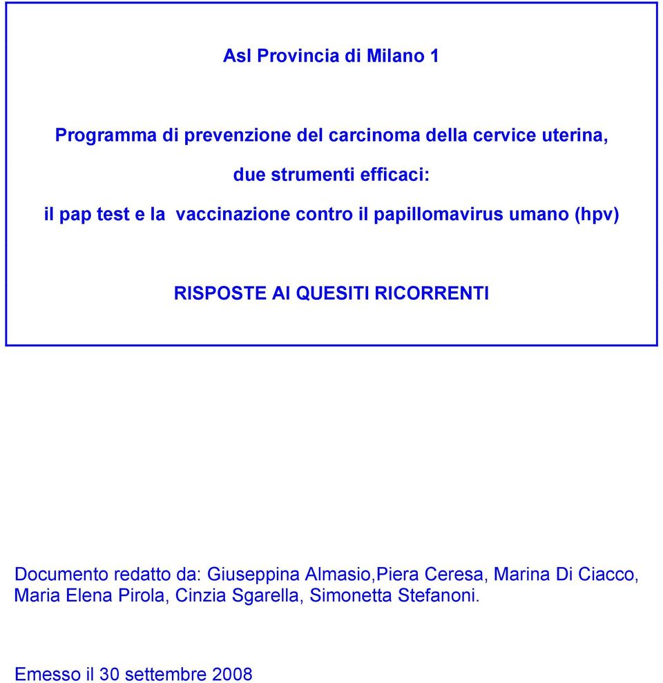 RISPOSTE AI QUESITI RICORRENTI Documento redatto da: Giuseppina Almasio,Piera Ceresa,
