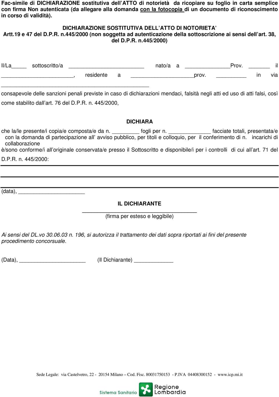 38, del D.P.R. n.445/2000) Il/La sottoscritto/a nato/a a Prov. il, residente a prov.