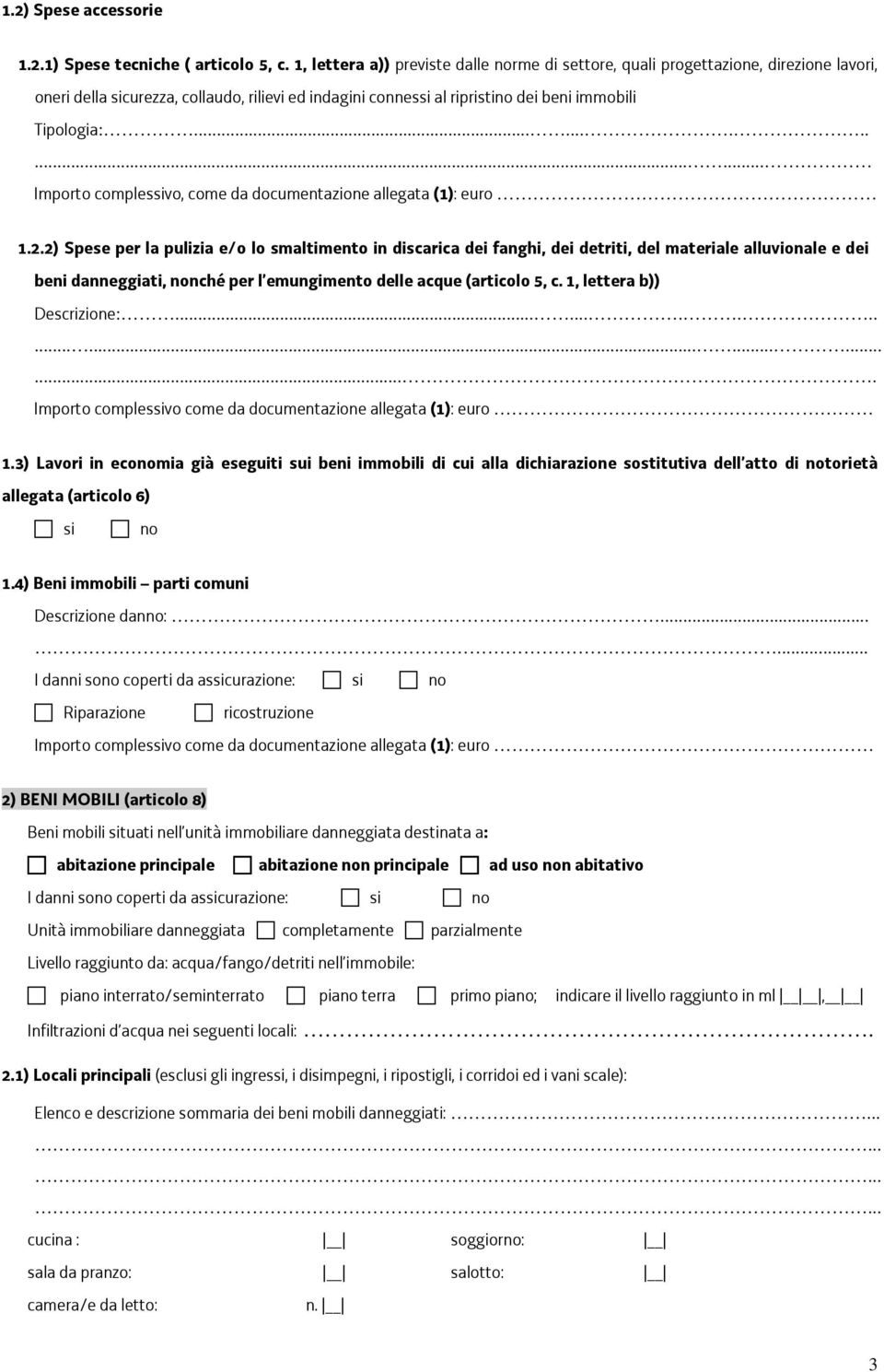 .............. Importo complessivo, come da documentazione allegata (1): euro 1.2.