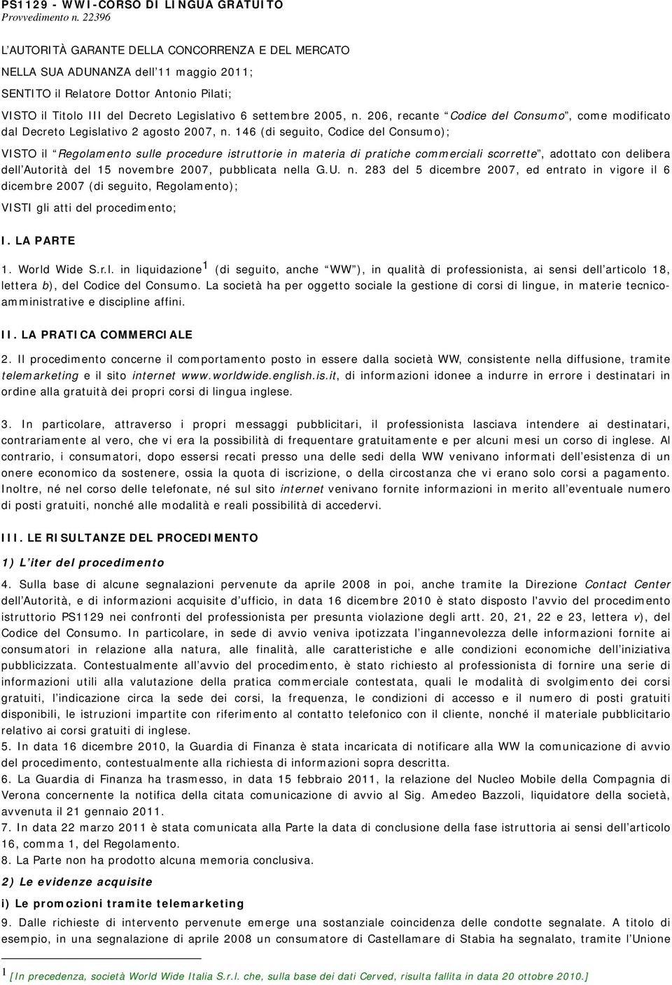 2005, n. 206, recante Codice del Consumo, come modificato dal Decreto Legislativo 2 agosto 2007, n.