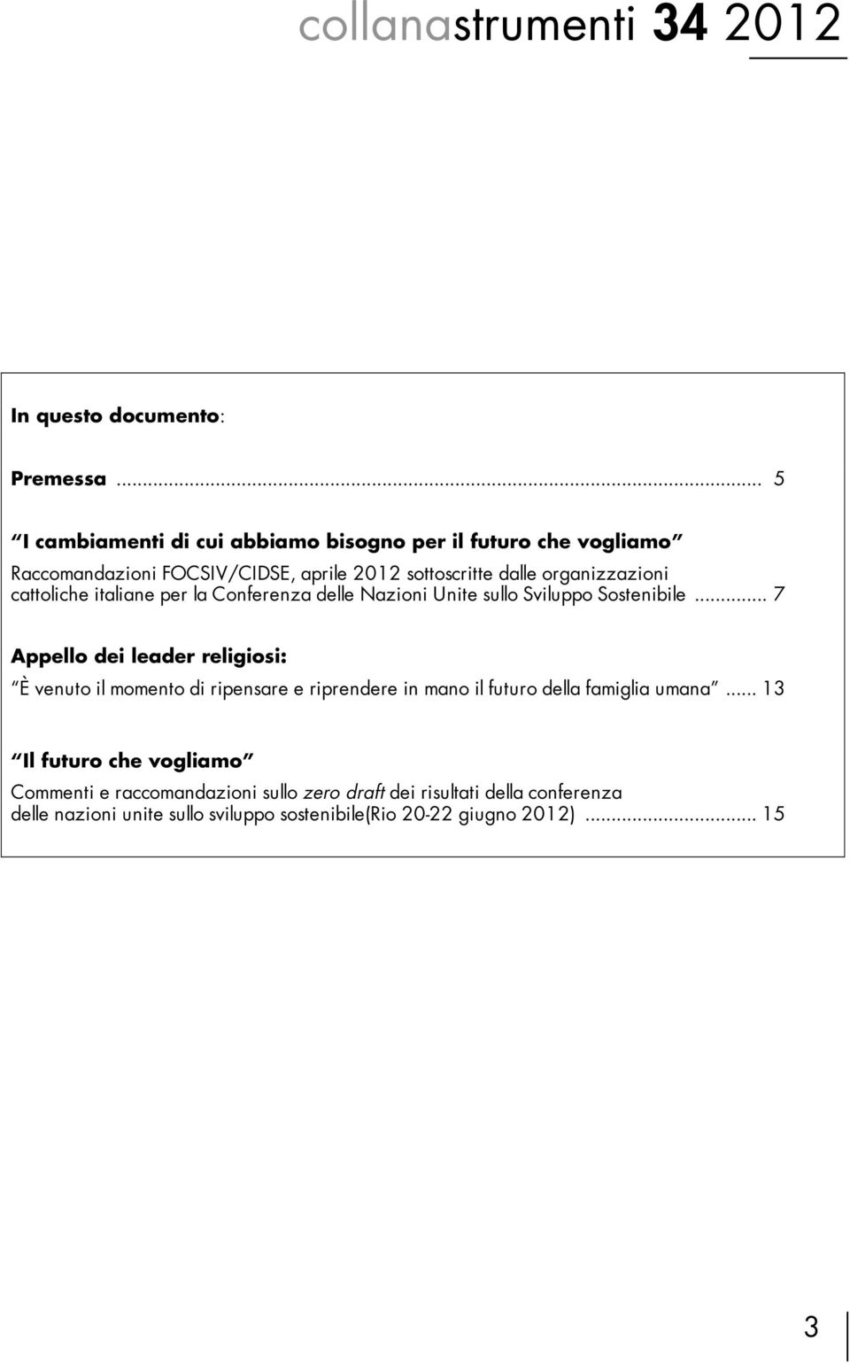 cattoliche italiane per la Conferenza delle Nazioni Unite sullo Sviluppo Sostenibile.