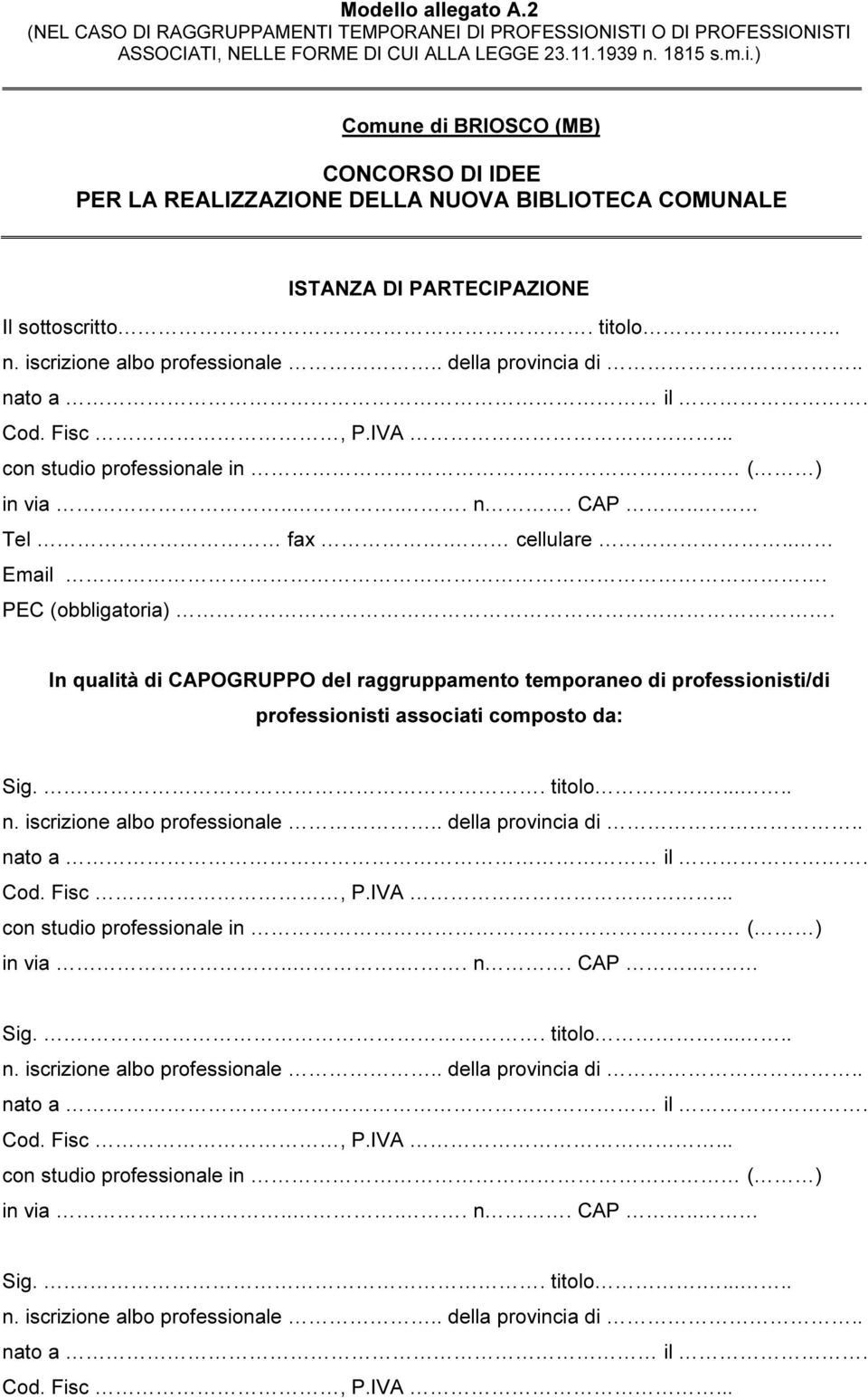 ASSOCIATI, NELLE FORME DI CUI ALLA LEGGE 23.11.1939 n. 1815 s.m.i.