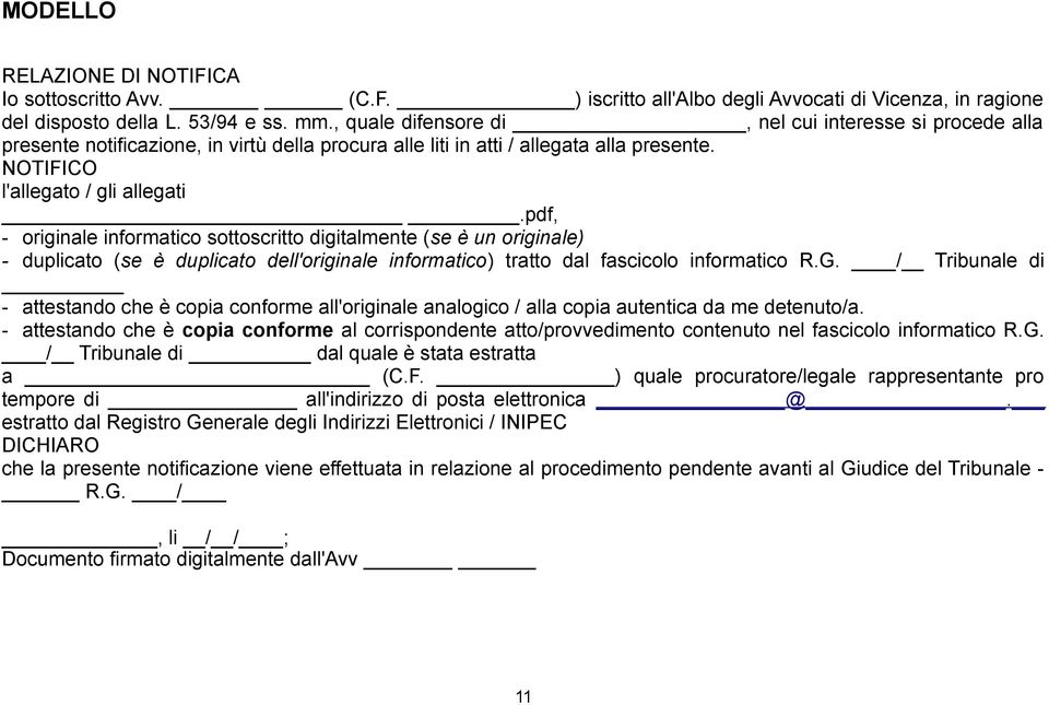 pdf, - originale informatico sottoscritto digitalmente (se è un originale) - duplicato (se è duplicato dell'originale informatico) tratto dal fascicolo informatico R.G.