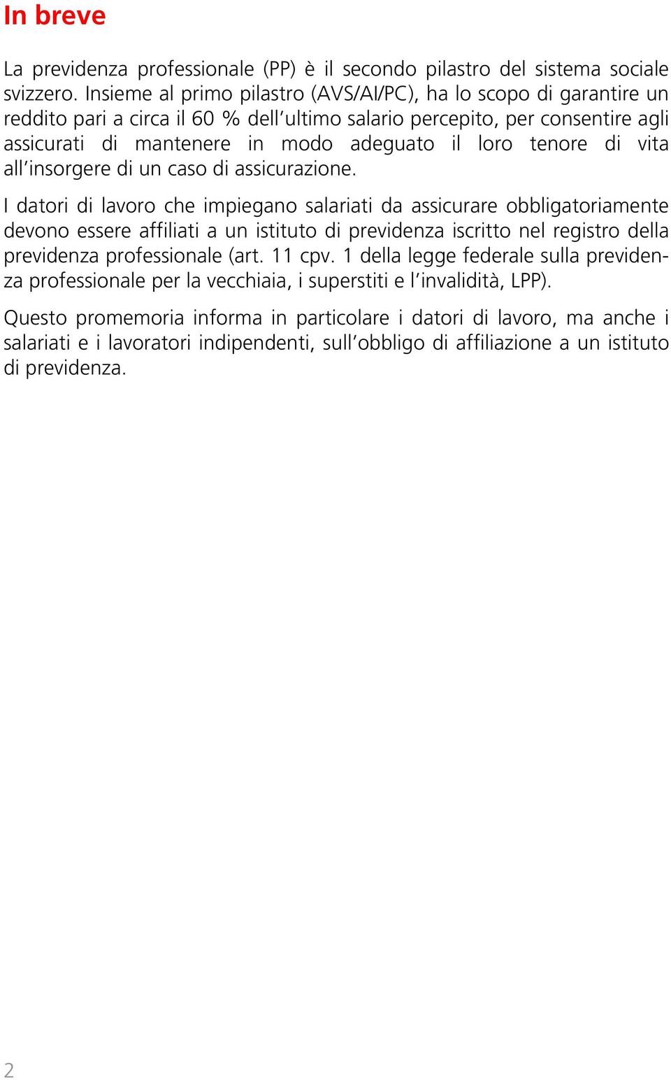 tenore di vita all insorgere di un caso di assicurazione.