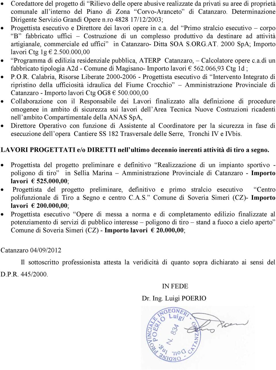 ORG.AT. 2000 SpA; Importo lavori Ctg 1g 2.500.000,00 Programma di edilizia residenziale pubblica, ATERP Catanzaro, Calcolatore opere c.a.di un fabbricato tipologia A2d - Comune di Magisano- Importo lavori 562.