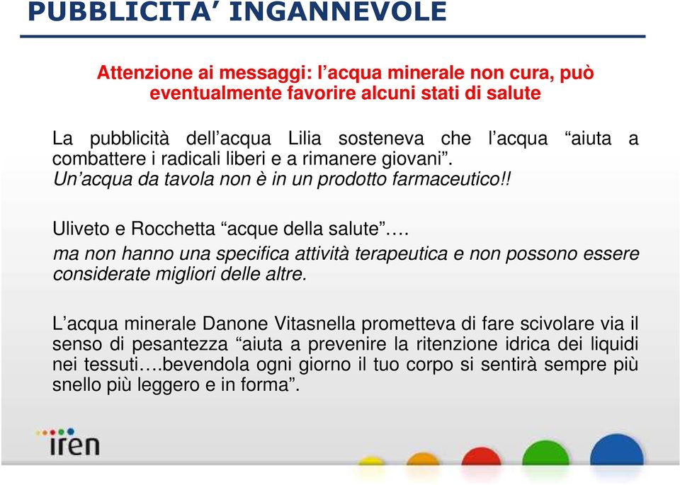 ma non hanno una specifica attività terapeutica e non possono essere considerate migliori delle altre.