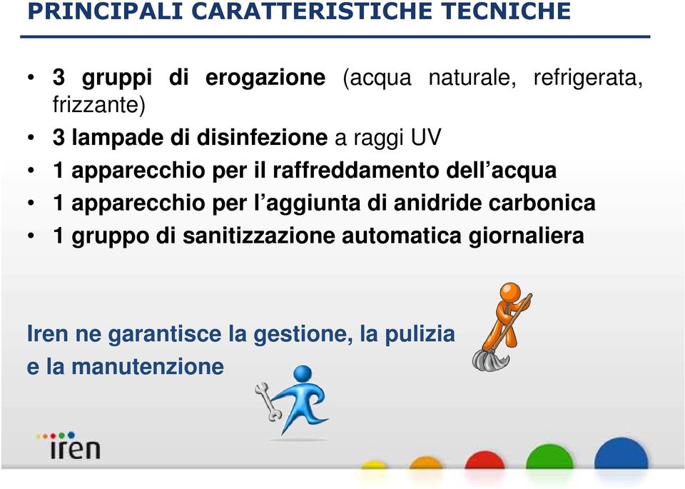 raffreddamento dell acqua 1 apparecchio per l aggiunta di anidride carbonica 1 gruppo