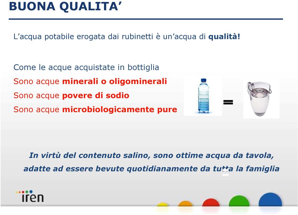 acque povere di sodio Sono acque microbiologicamente pure In virtù del contenuto