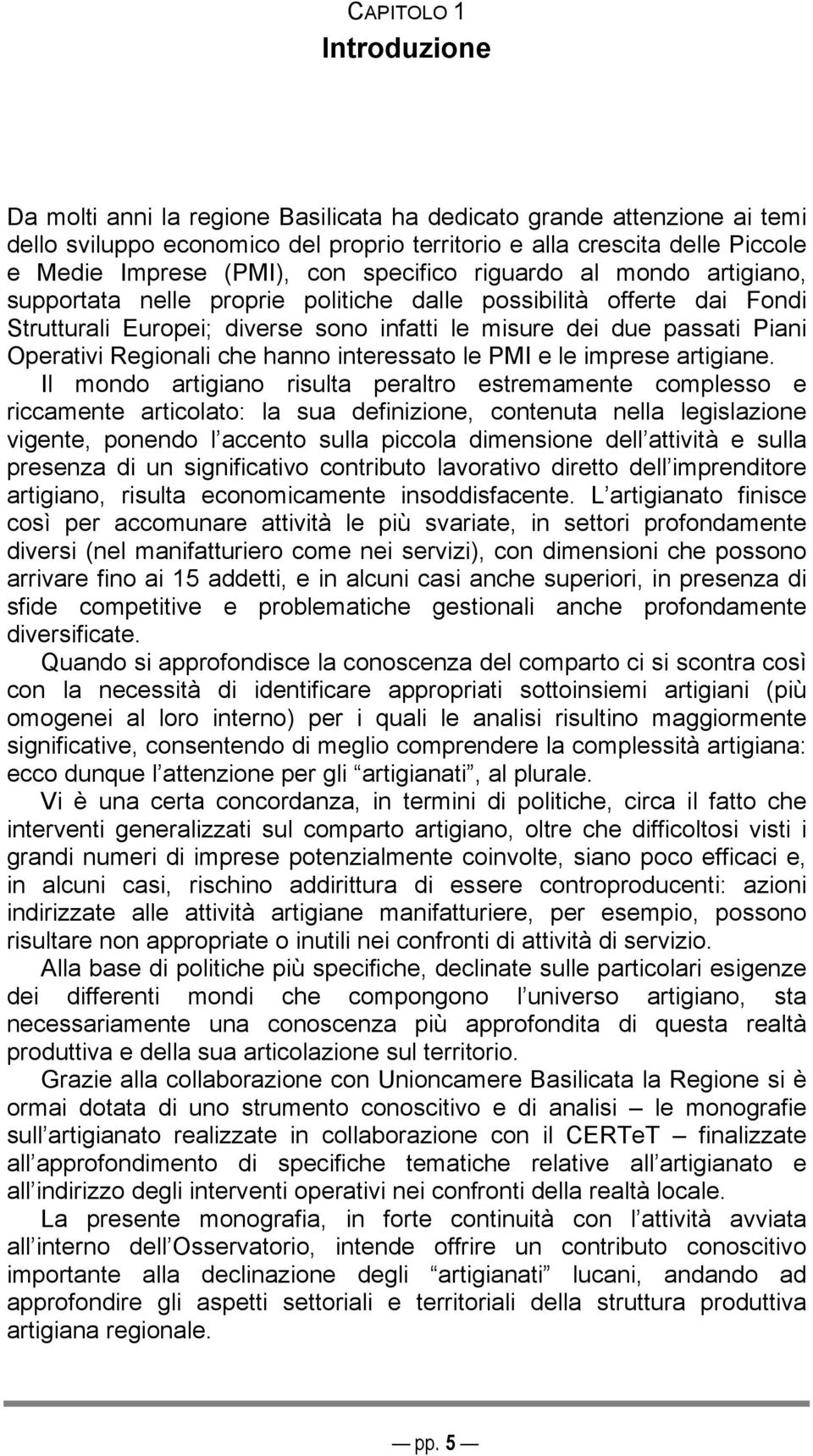 Regionali che hanno interessato le PMI e le imprese artigiane.