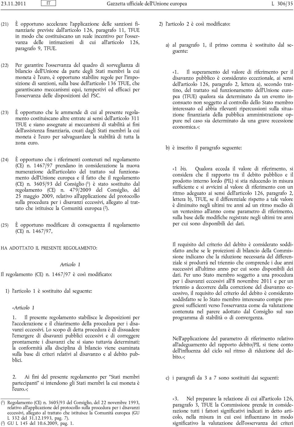 reale incentivo per l osservanza delle intimazioni di cui all articolo 126, paragrafo 9, TFUE.