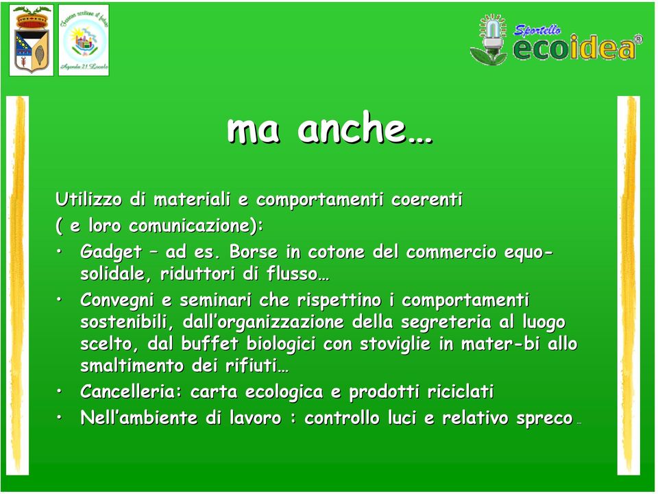 comportamenti sostenibili, dall organizzazione della segreteria al luogo scelto, dal buffet biologici con stoviglie