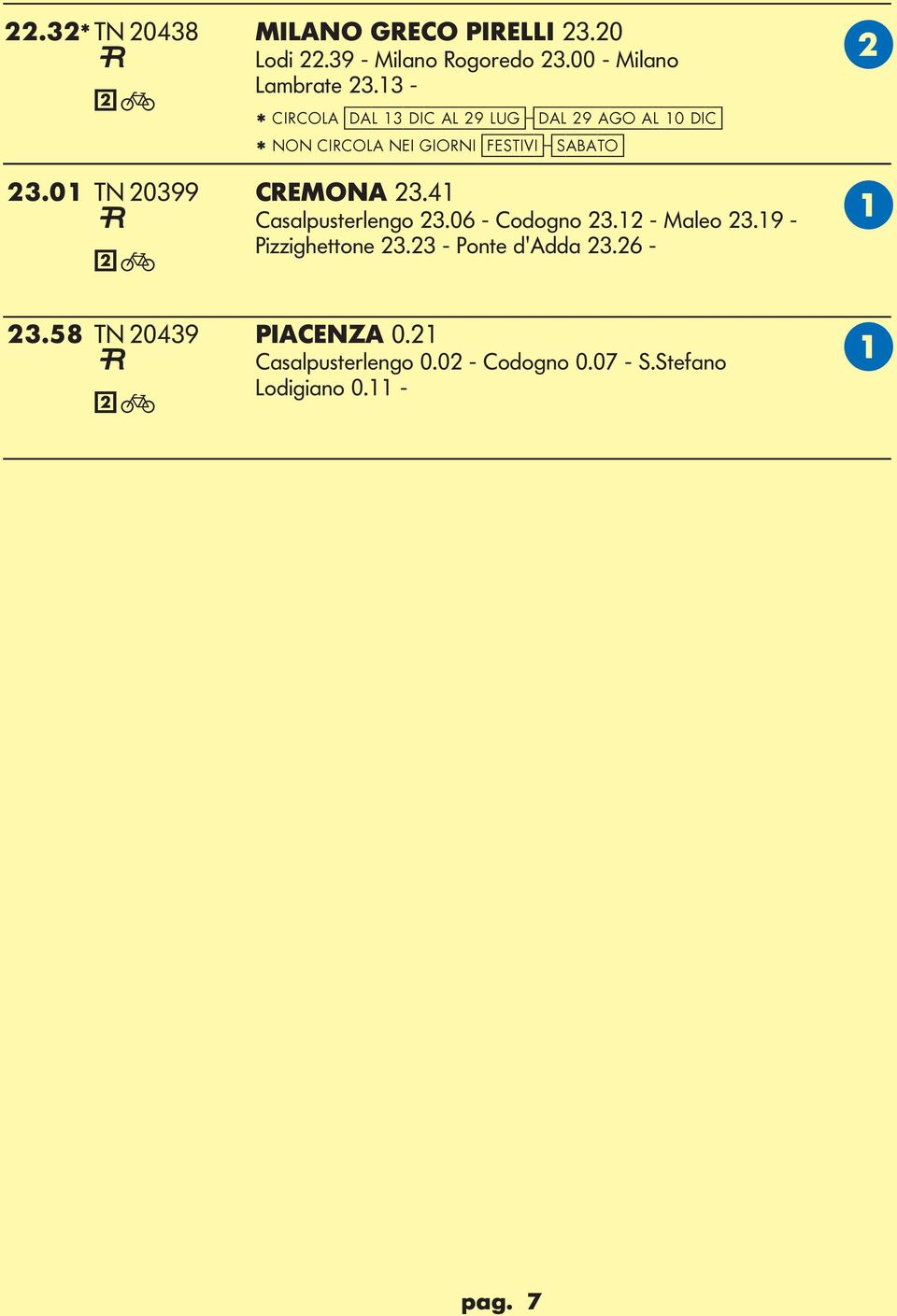 01 TN 20399 CREMON 23.41 Casalpusterlengo 23.06 - Codogno 23.12 - Maleo 23.19 - Pizzighettone 23.