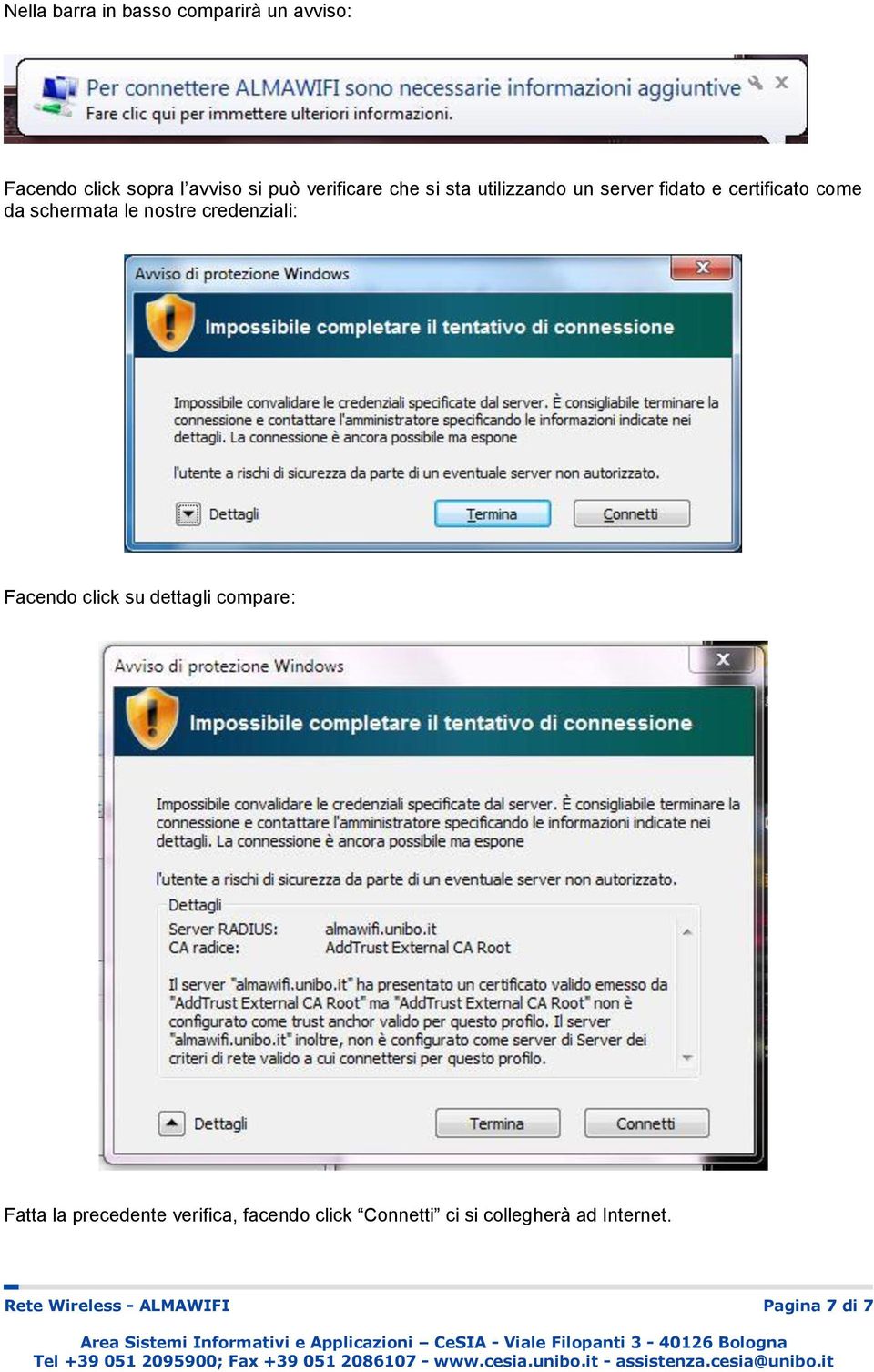 le nostre credenziali: Facendo click su dettagli compare: Fatta la precedente