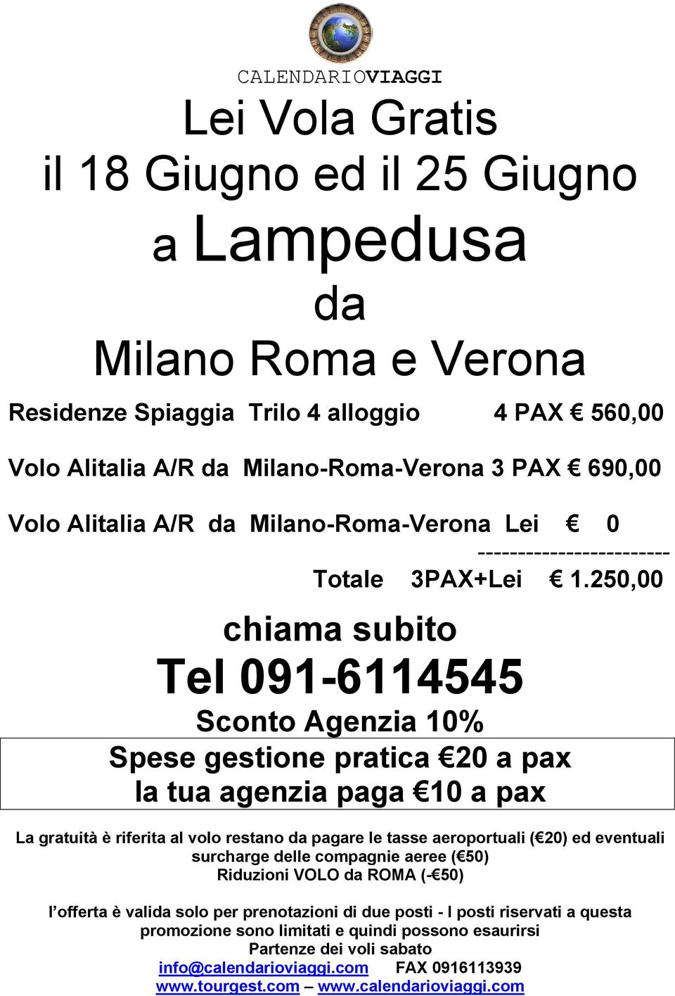 Milano-Roma-Verona 3 PAX 690,00 Volo