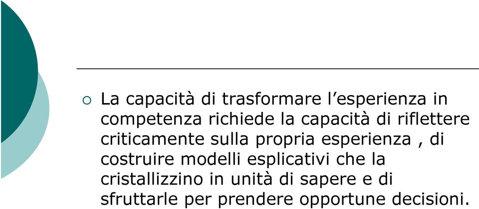 esperienza, di costruire modelli esplicativi che la