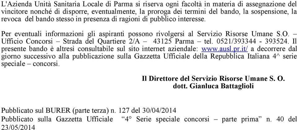 Ufficio Concorsi Strada del Quartiere 2/A 43125 Parma tel. 0521/393344-393524. Il pre