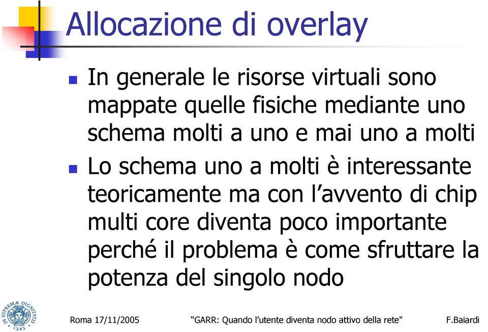 molti è interessante teoricamente ma con l avvento di chip multi core