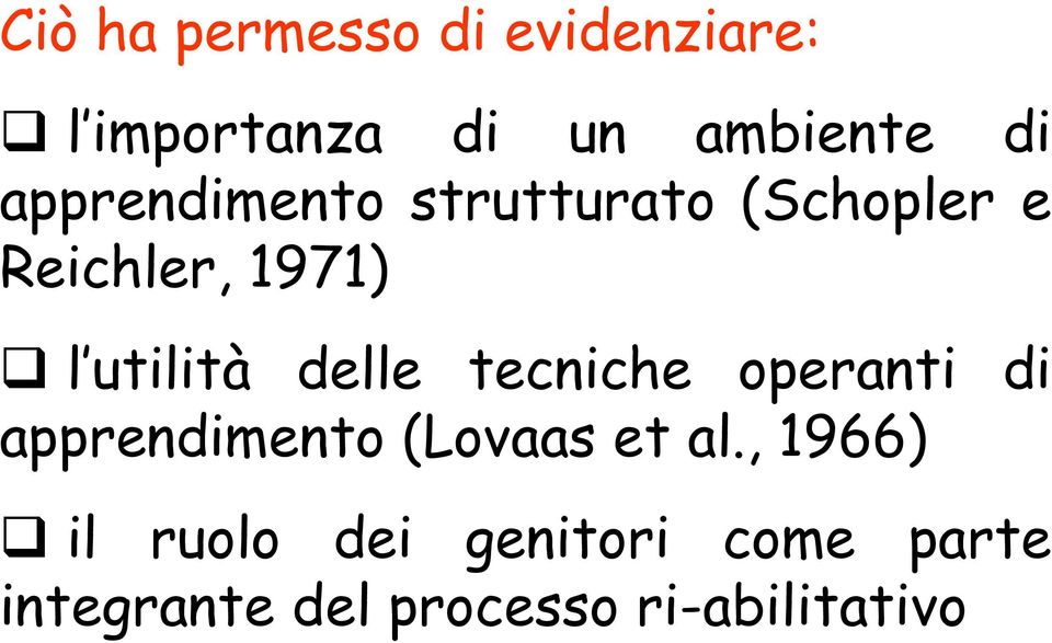 delle tecniche operanti di apprendimento (Lovaas et al.