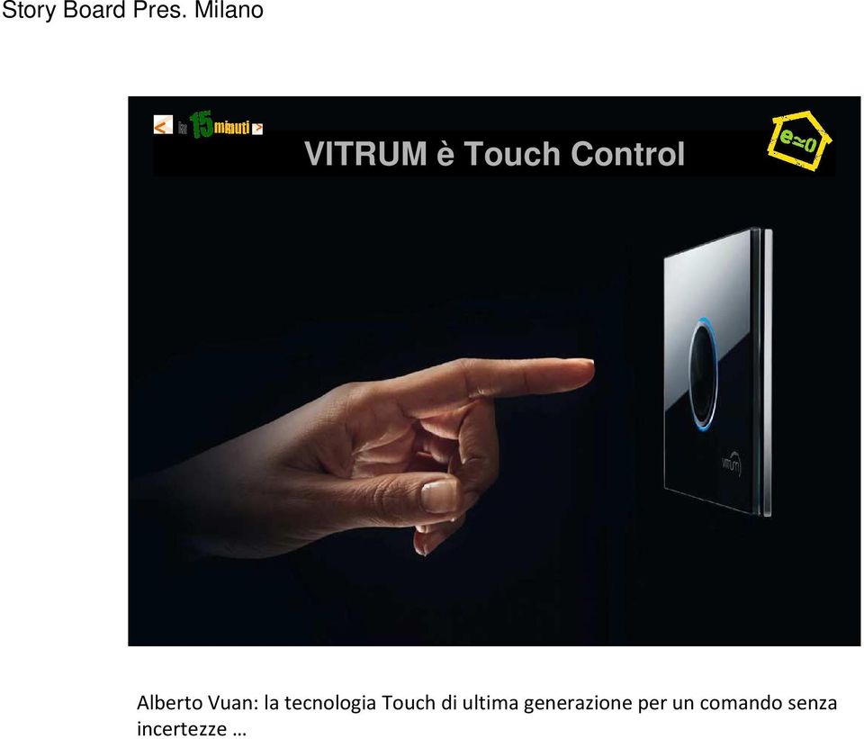 Touch di ultima generazione