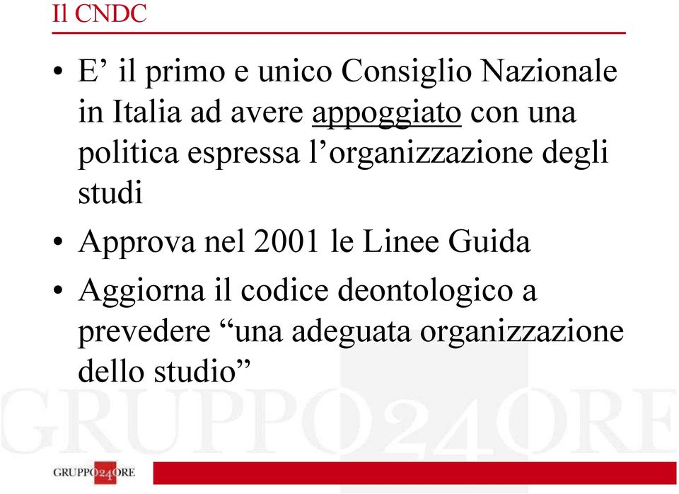 degli studi Approva nel 2001 le Linee Guida Aggiorna il