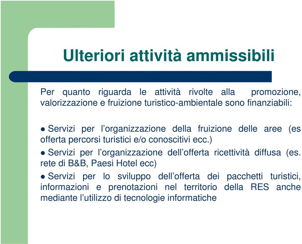 conoscitivi ecc.) Servizi per l organizzazione dell offerta ricettività diffusa (es.