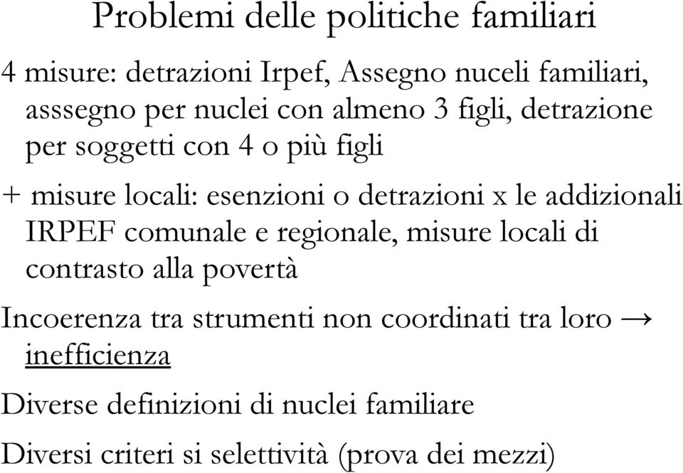 addizionali IRPEF comunale e regionale, misure locali di contrasto alla povertà Incoerenza tra strumenti non