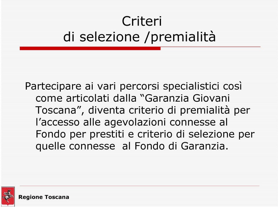 diventa criterio di premialità per l accesso alle agevolazioni connesse