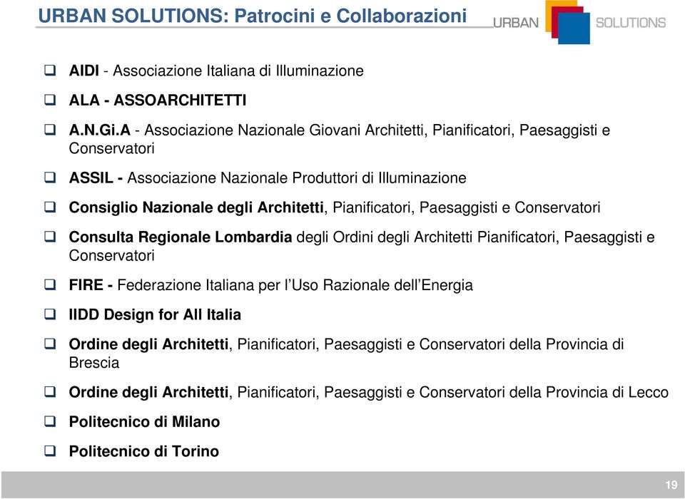 Pianificatori, Paesaggisti e Conservatori Consulta Regionale Lombardia degli Ordini degli Architetti Pianificatori, Paesaggisti e Conservatori FIRE - Federazione Italiana per l Uso Razionale