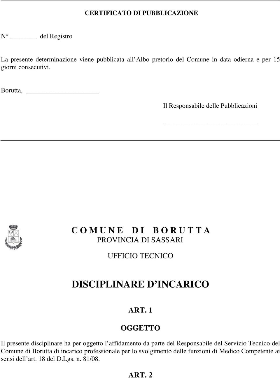 Borutta, Il Responsabile delle Pubblicazioni C O M U N E D I B O R U T T A PROVINCIA DI SASSARI UFFICIO TECNICO DISCIPLINARE D INCARICO ART.