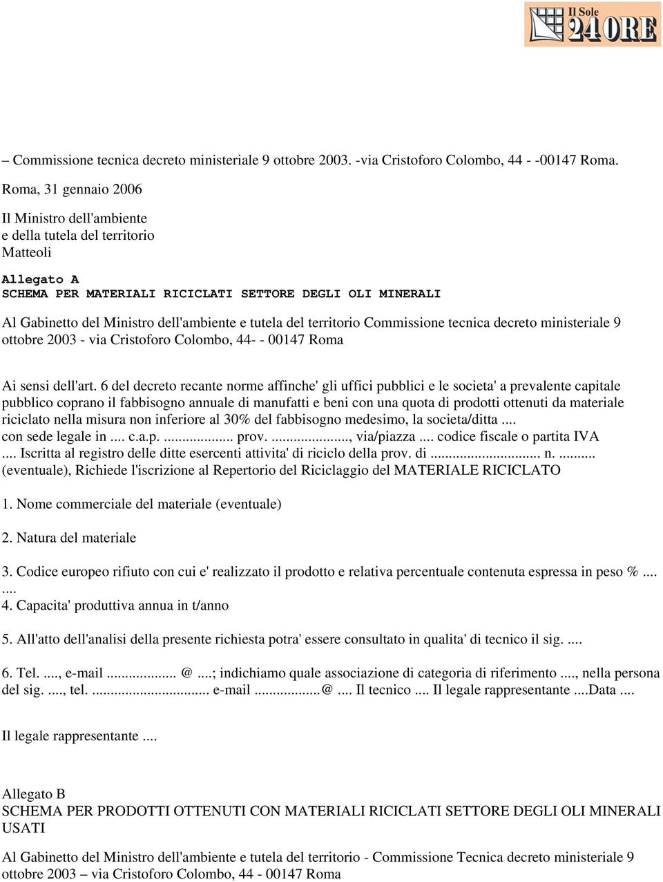 tutela del territorio Commissione tecnica decreto ministeriale 9 ottobre 2003 - via Cristoforo Colombo, 44- - 00147 Roma Ai sensi dell'art.