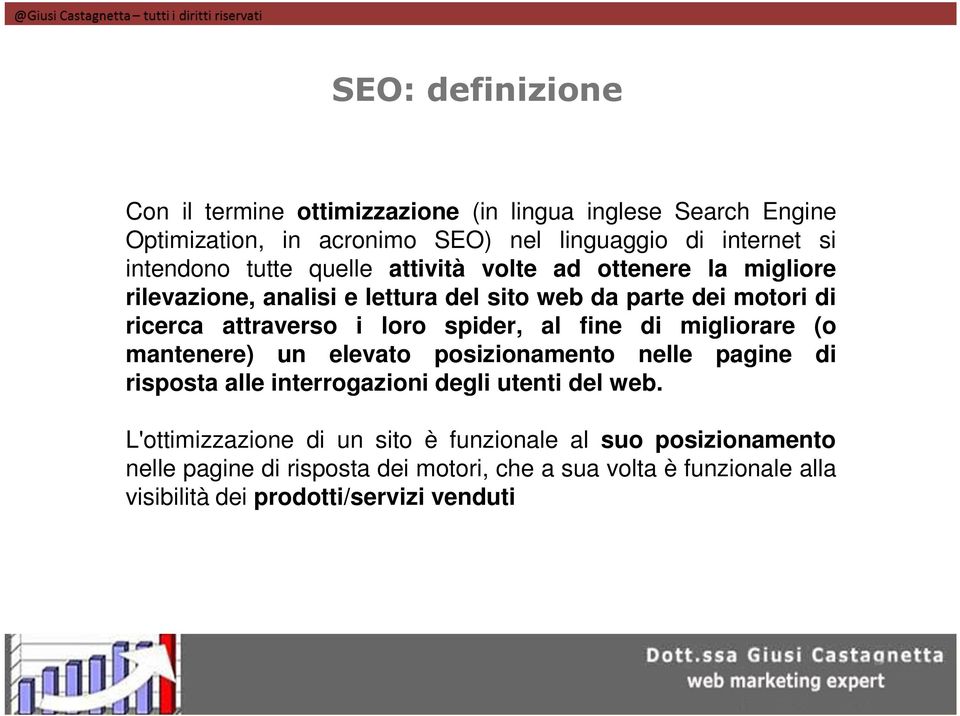 spider, al fine di migliorare (o mantenere) un elevato posizionamento nelle pagine di risposta alle interrogazioni degli utenti del web.