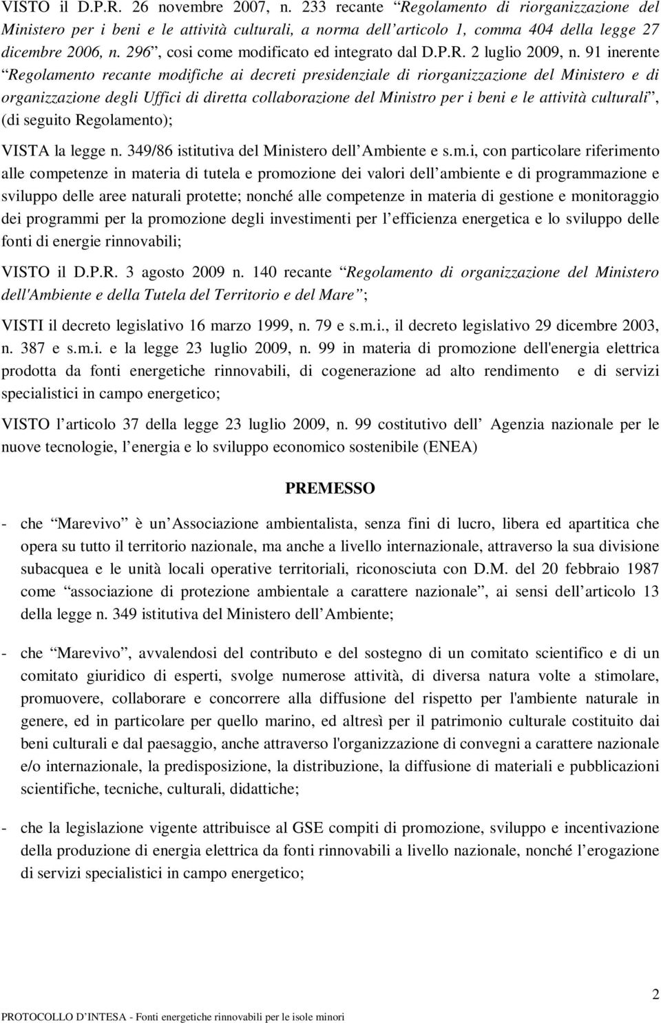 91 inerente Regolamento recante modifiche ai decreti presidenziale di riorganizzazione del Ministero e di organizzazione degli Uffici di diretta collaborazione del Ministro per i beni e le attività