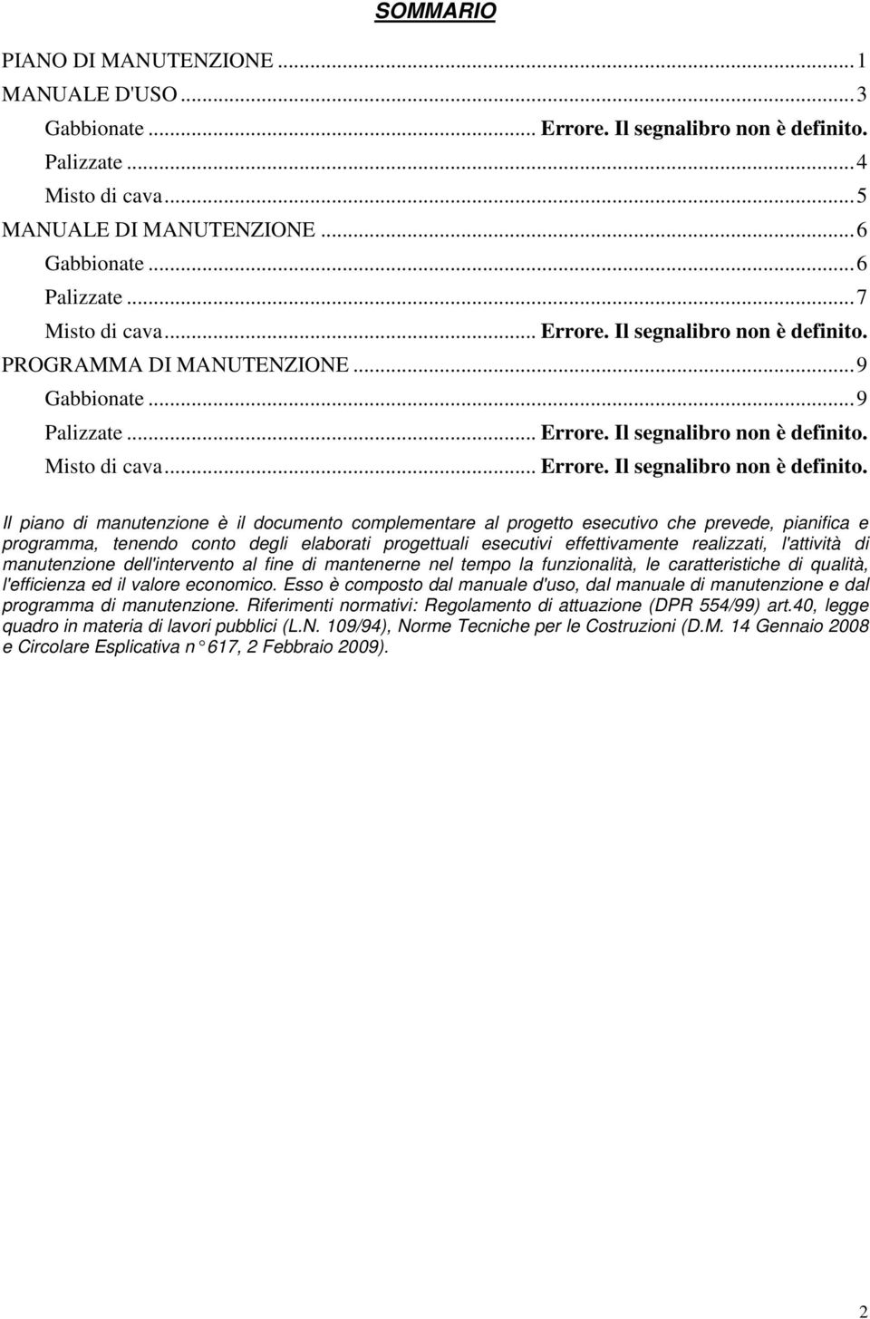 PROGRAMMA DI MANUTENZIONE... 9 Gabbionate... 9 Palizzate... Errore. Il segnalibro non è definito.