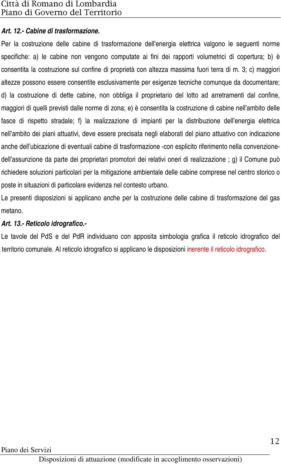 consentita la costruzione sul confine di proprietà con altezza massima fuori terra di m.