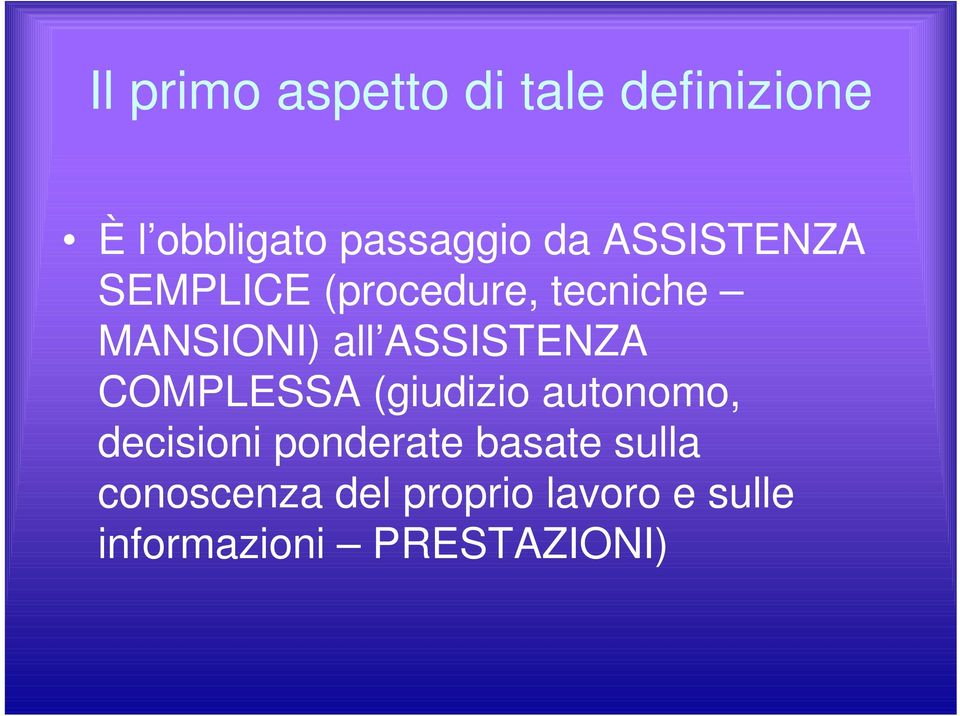 ASSISTENZA COMPLESSA (giudizio autonomo, decisioni ponderate