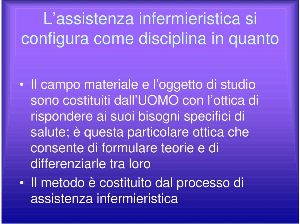 specifici di salute; è questa particolare ottica che consente di formulare teorie e di