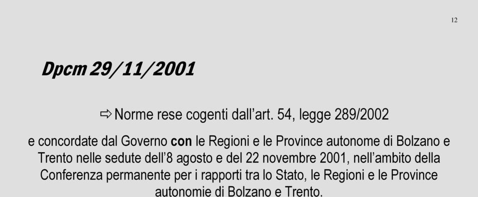 di Bolzano e Trento nelle sedute dell 8 agosto e del 22 novembre 2001, nell