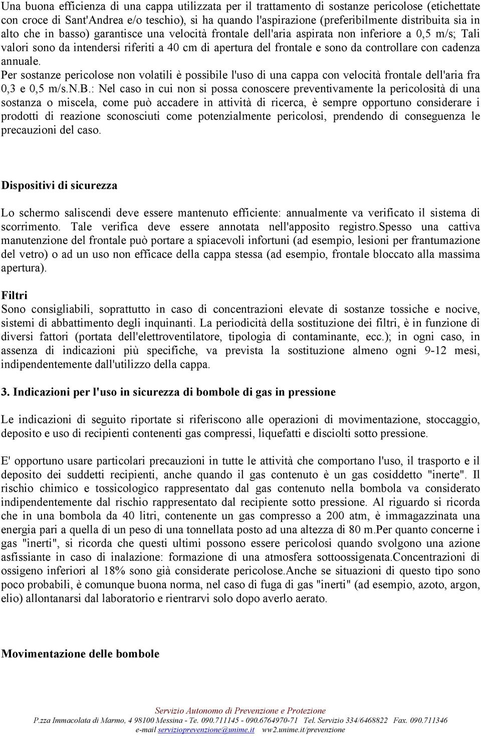 cadenza annuale. Per sostanze pericolose non volatili è possibi