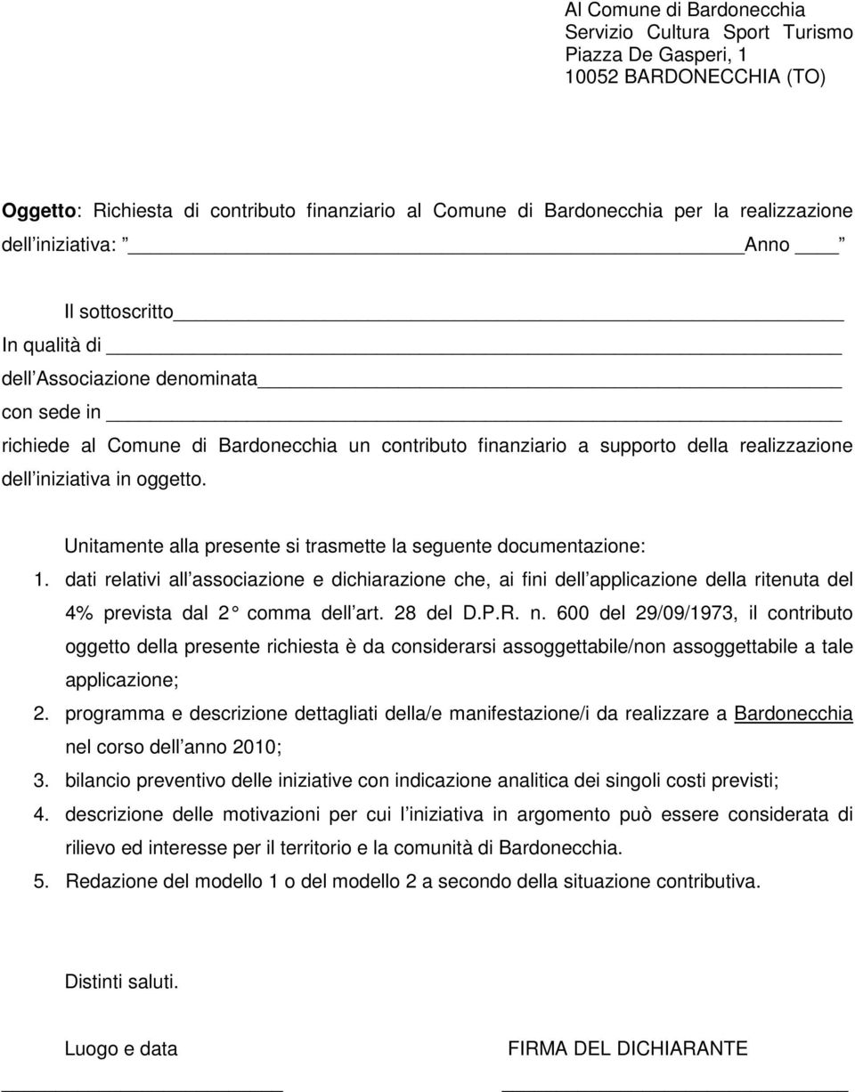 oggetto. Unitamente alla presente si trasmette la seguente documentazione: 1.