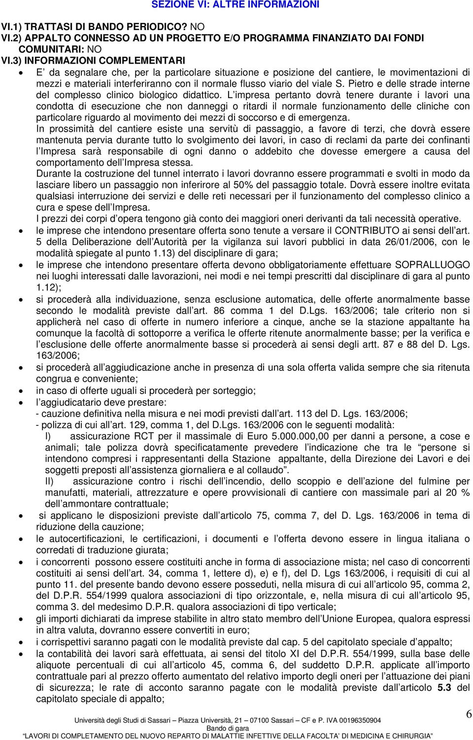 S. Pietro e delle strade interne del complesso clinico biologico didattico.