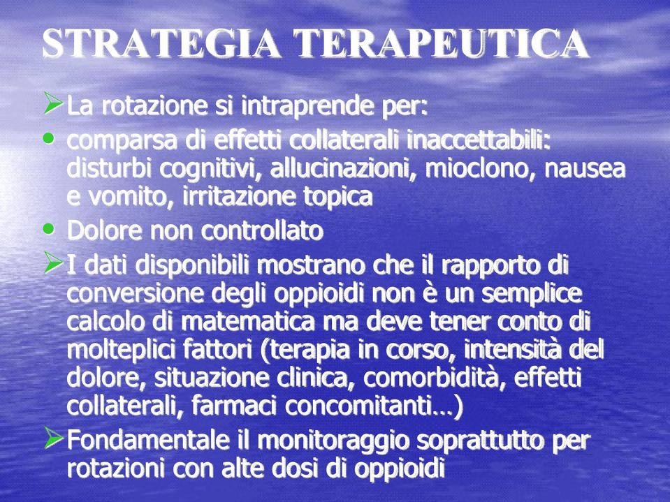 oppioidi non è un semplice calcolo di matematica ma deve tener conto di molteplici fattori (terapia in corso, intensità del dolore,