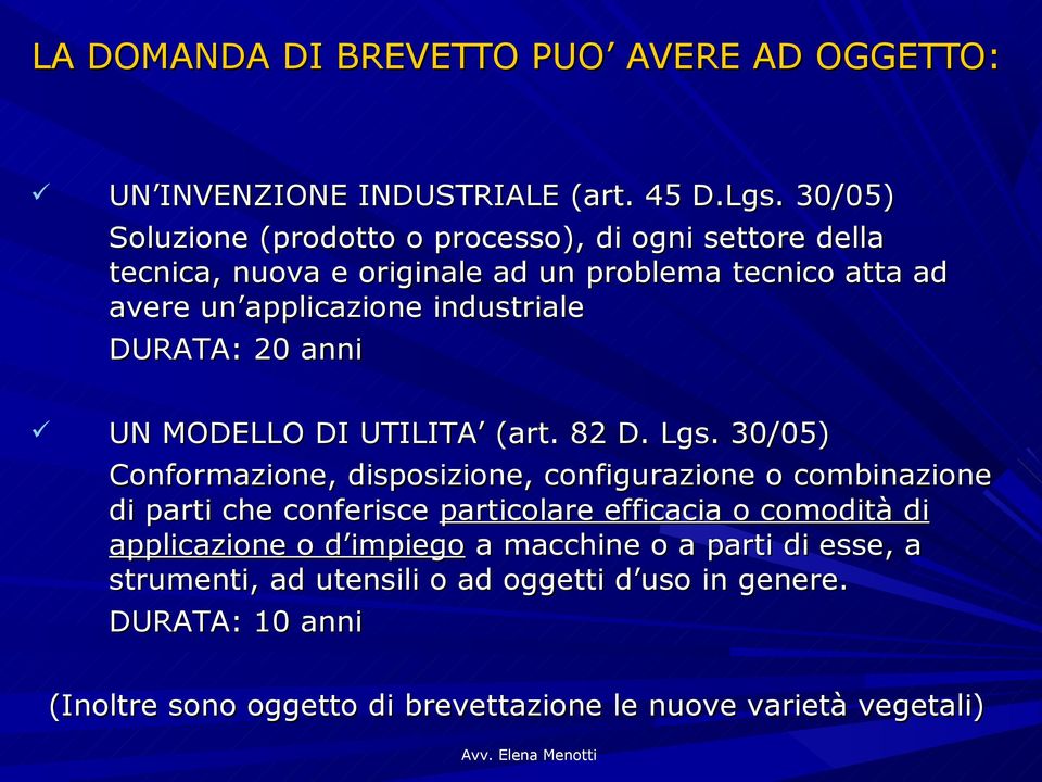 DURATA: 20 anni UN MODELLO DI UTILITA (art. 82 D. Lgs.