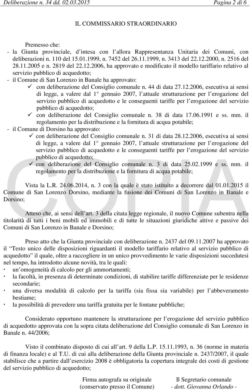 2000, n. 2516 del 28.11.2005 e n. 2819 del 22.12.