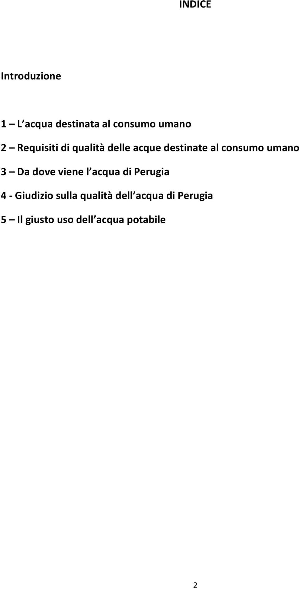 3 Da dove viene l acqua di Perugia 4 - Giudizio sulla