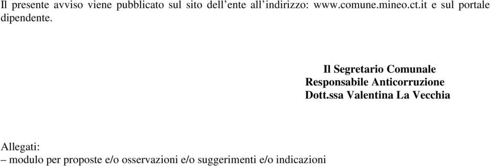 Il Segretario Comunale Responsabile Anticorruzione Dott.