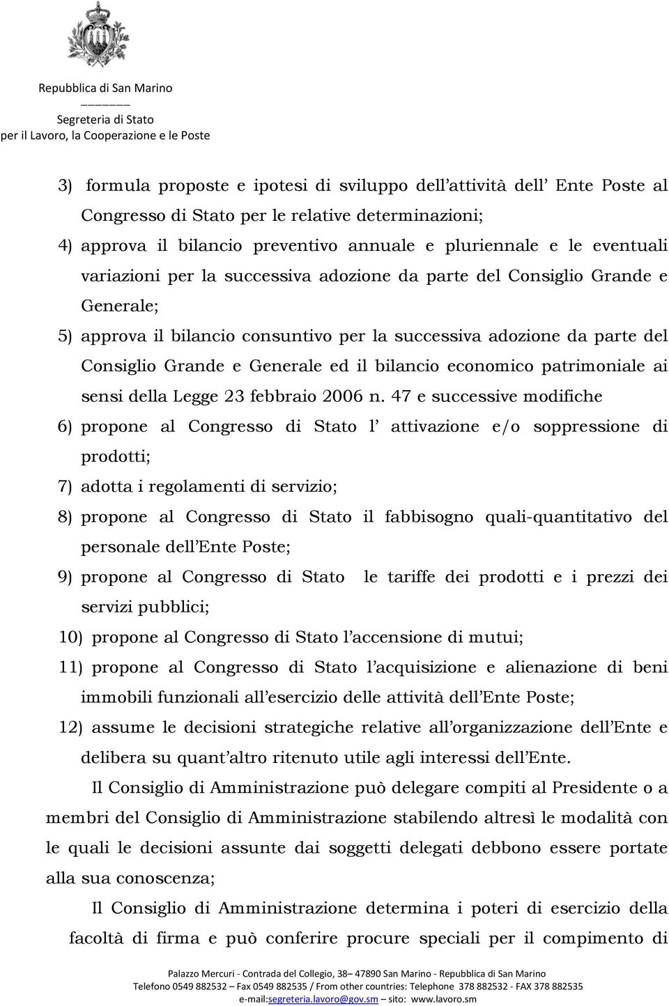 economico patrimoniale ai sensi della Legge 23 febbraio 2006 n.